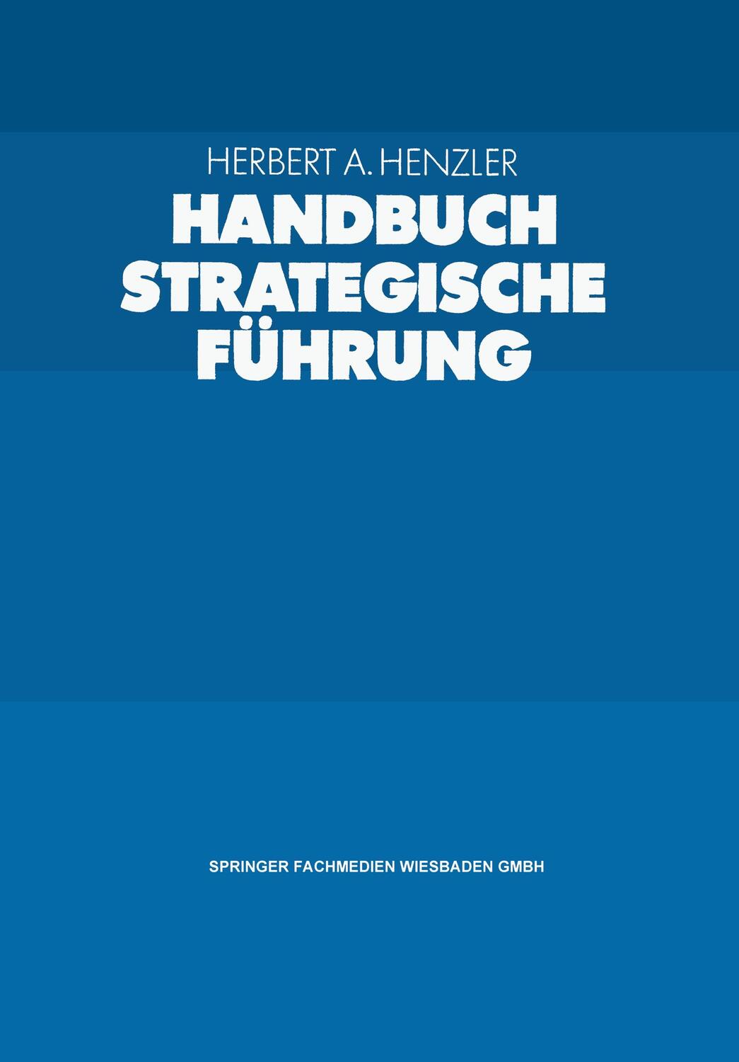 Cover: 9783663121657 | Handbuch Strategische Führung | Herbert A. Henzler | Taschenbuch | xiv