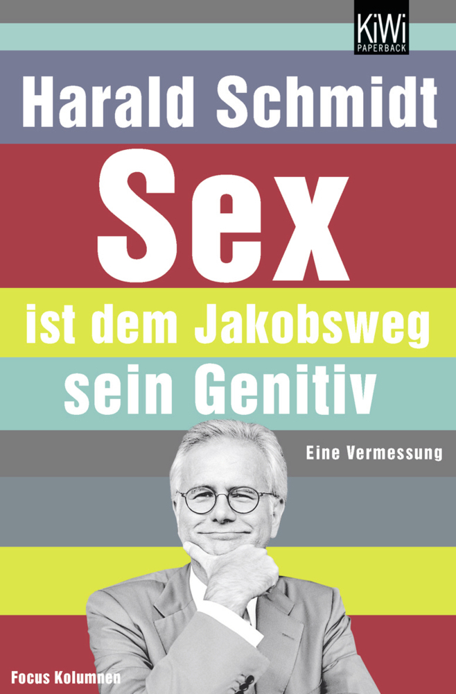 Cover: 9783462039542 | Sex ist dem Jakobsweg sein Genitiv | Harald Schmidt | Taschenbuch