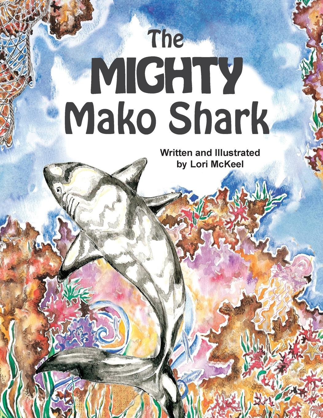 Cover: 9781733521635 | The Mighty Mako Shark | Lori J. McKeel | Taschenbuch | Englisch | 2020