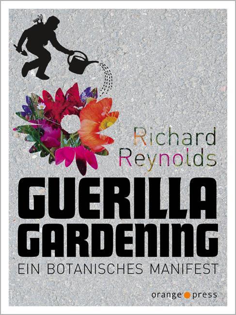 Cover: 9783936086447 | Guerilla Gardening | Ein botanisches Manifest | Richard Reynolds