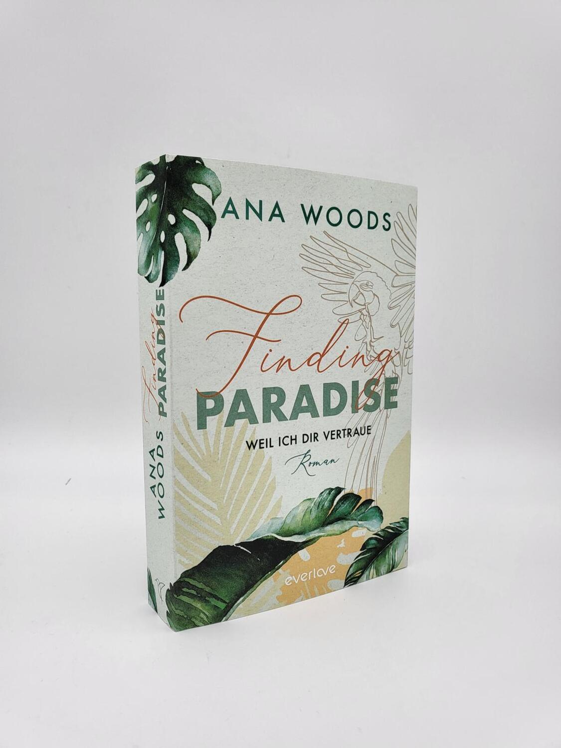 Bild: 9783492063913 | Finding Paradise - Weil ich dir vertraue | Ana Woods | Taschenbuch