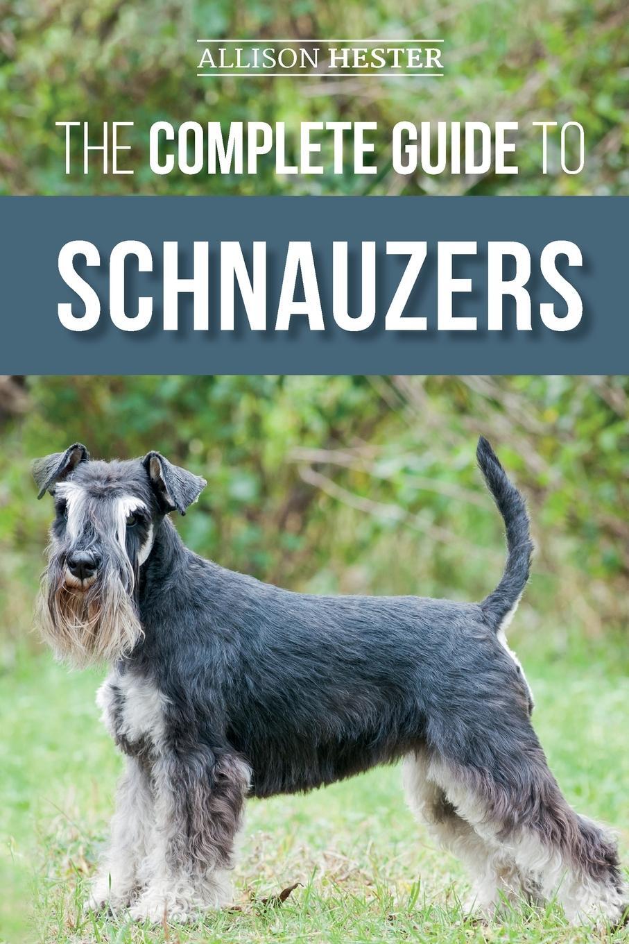 Cover: 9781952069963 | The Complete Guide to Schnauzers | Allison Hester | Taschenbuch | 2020
