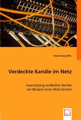 Cover: 9783836455497 | Verdeckte Kanäle im Netz | Hans-Georg Eßer | Taschenbuch | Deutsch