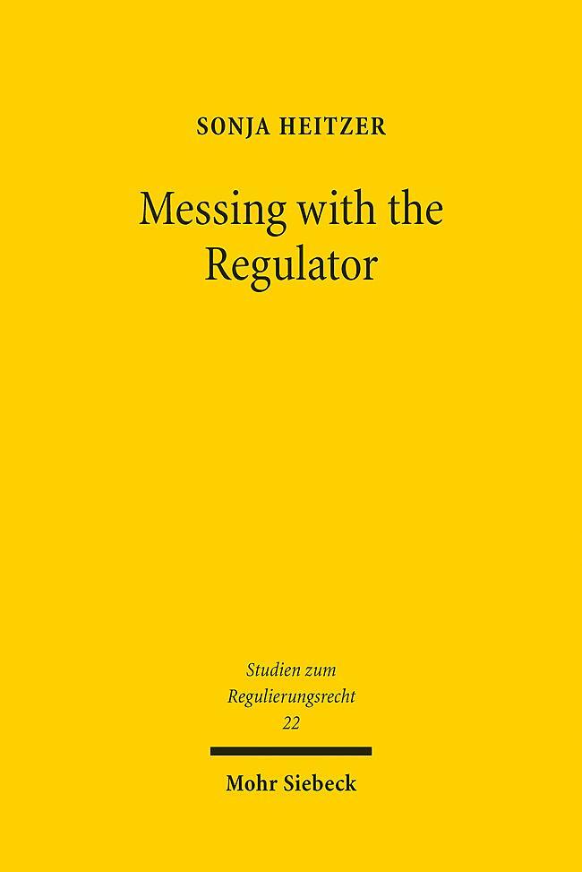 Cover: 9783161623127 | Messing with the Regulator | Sonja Heitzer | Taschenbuch | 391 S.