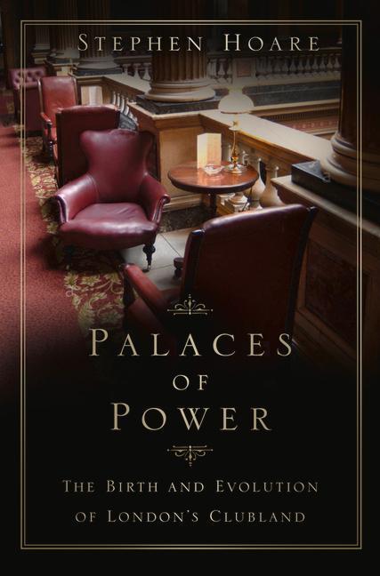 Cover: 9780750997270 | Palaces of Power | The Birth and Evolution of London's Clubland | Buch