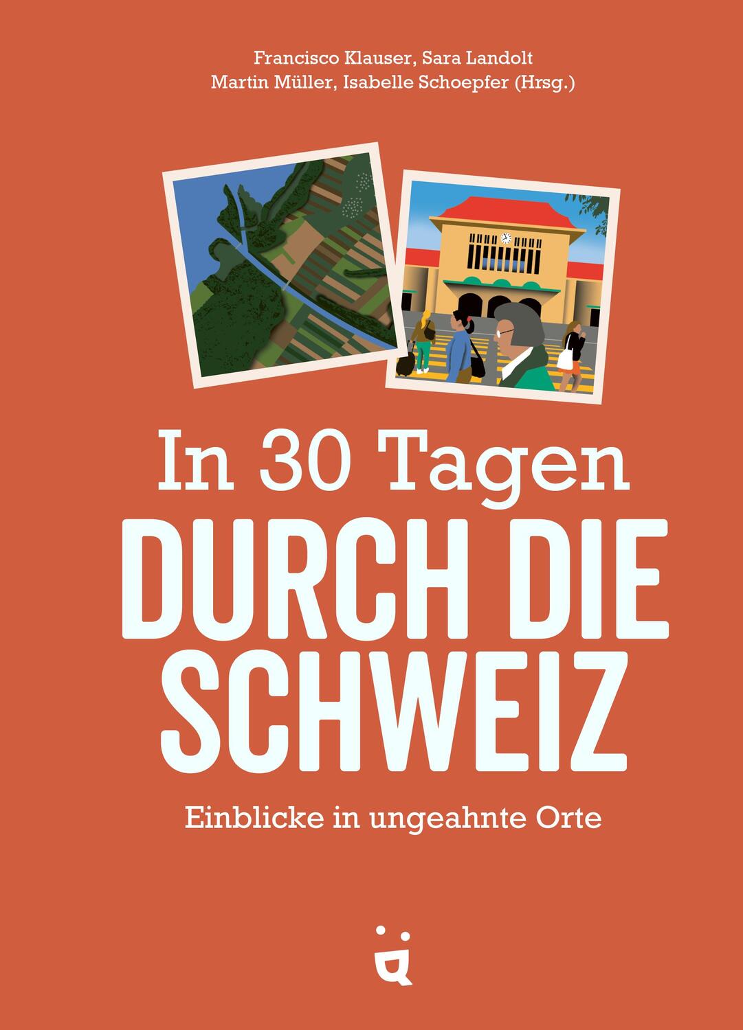 Cover: 9783039640249 | In 30 Tagen durch die Schweiz | Einblicke in ungeahnte Orte | Buch
