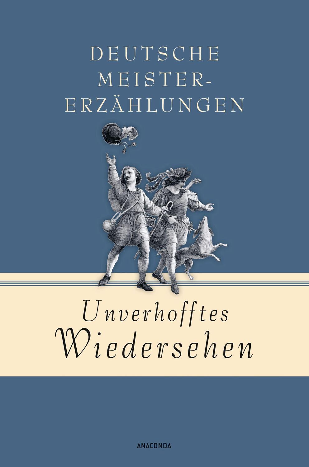 Cover: 9783730608449 | Unverhofftes Wiedersehen - Deutsche Meistererzählungen | Anaconda