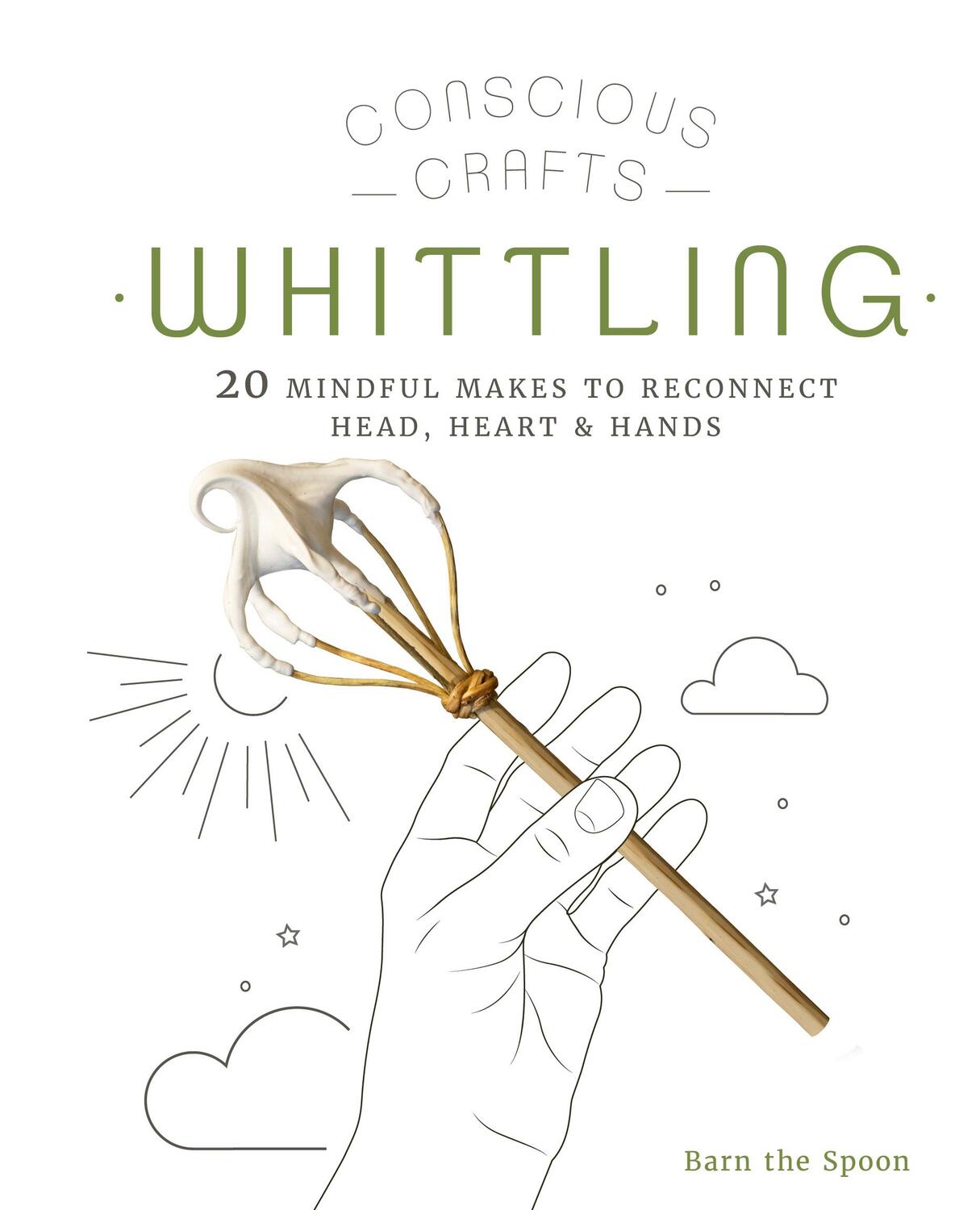 Cover: 9780711266063 | Conscious Crafts: Whittling | Barn The Spoon | Buch | 2022