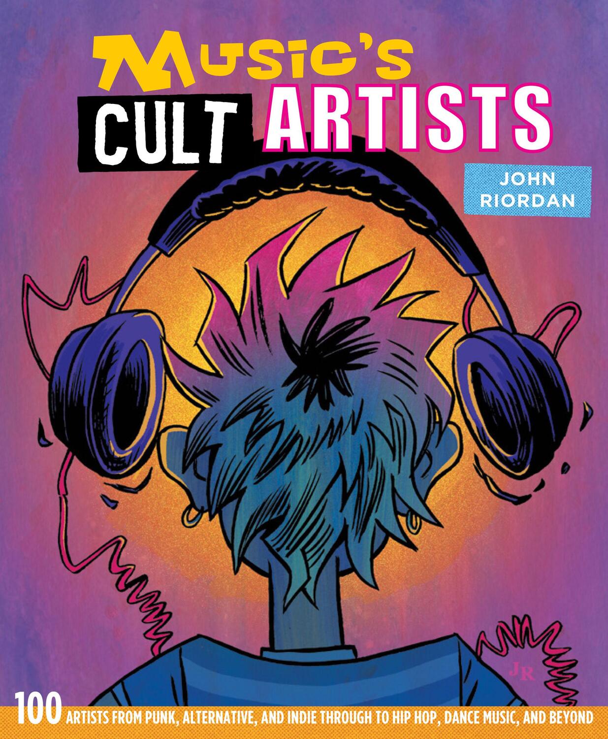 Cover: 9781912983285 | Music's Cult Artists | John Riordan | Buch | Gebunden | Englisch