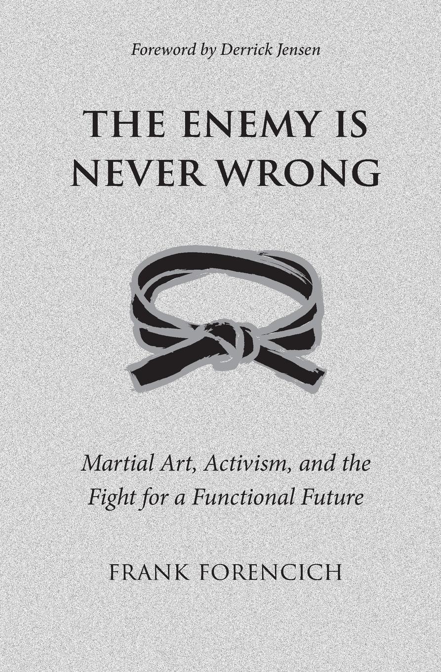 Cover: 9780985126377 | The Enemy is Never Wrong | Frank Forencich | Taschenbuch | Paperback
