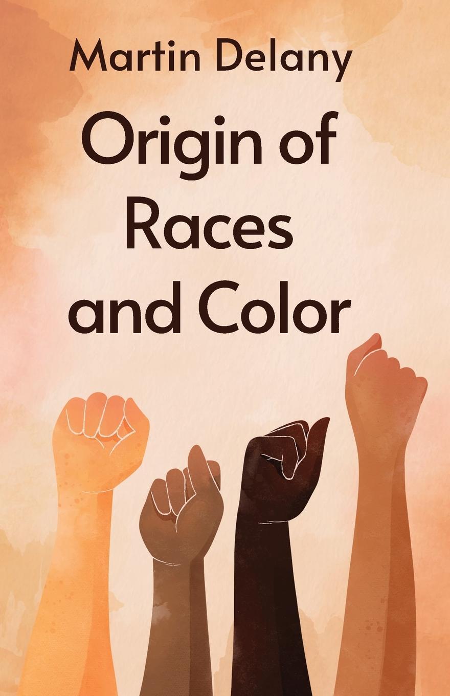 Cover: 9781639231720 | Origin of Races and Color Paperback | Martin R. Delany | Taschenbuch