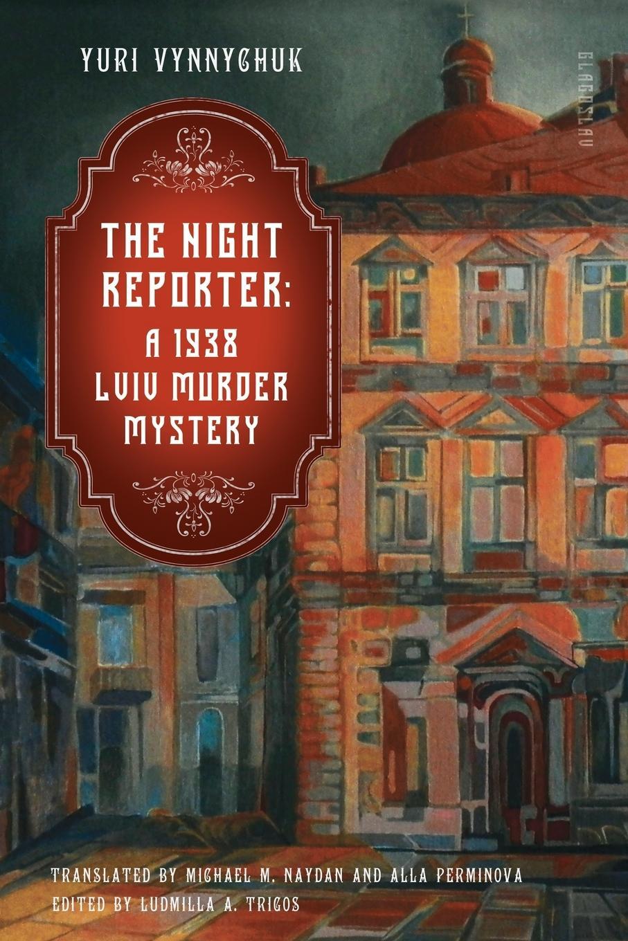 Cover: 9781914337284 | The Night Reporter | A 1938 Lviv Murder Mystery | Yuri Vynnychuk