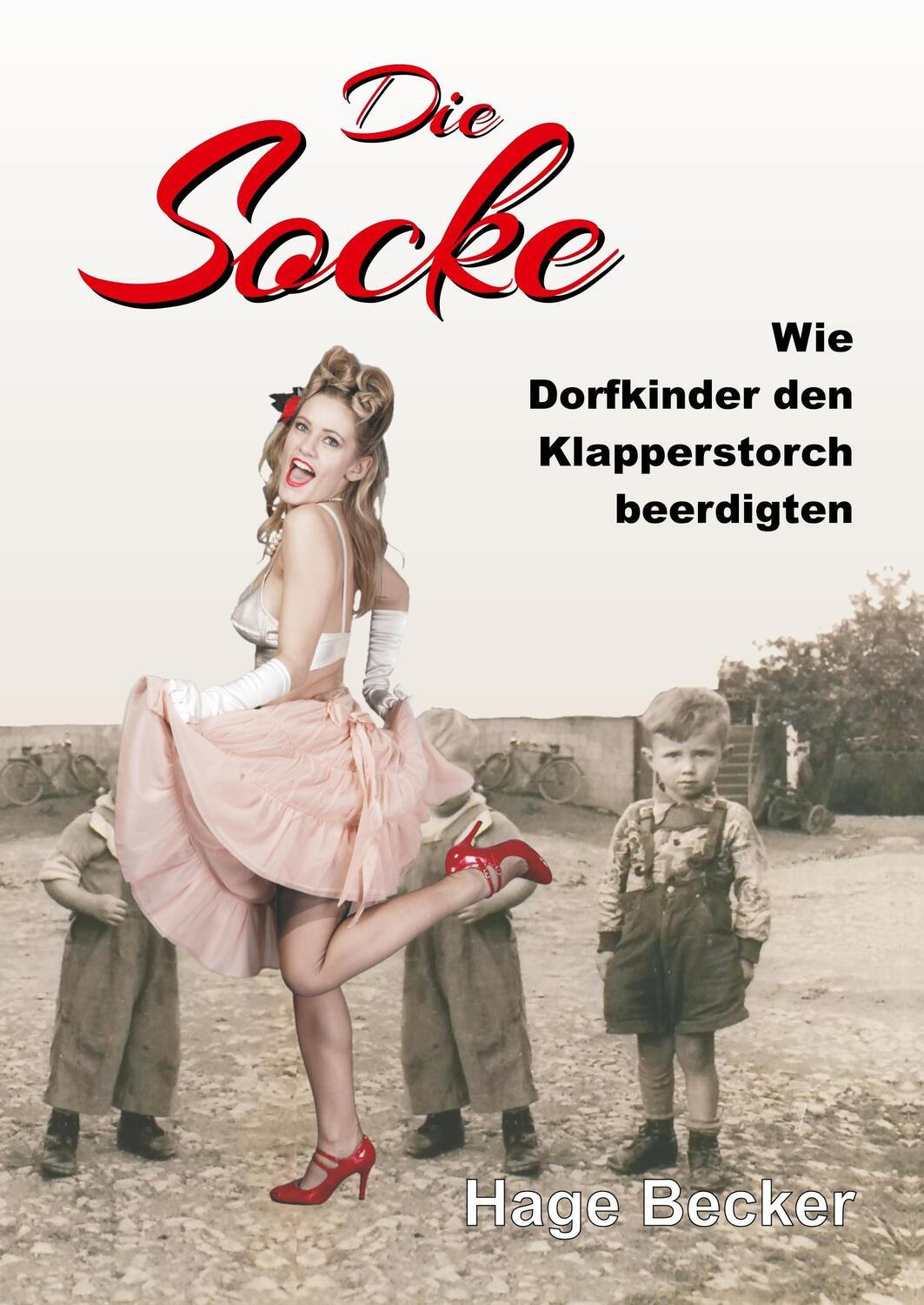 Cover: 9783746907840 | Die Socke | Wie Dorfkinder den Klapperstorch beerdigten | Hage Becker