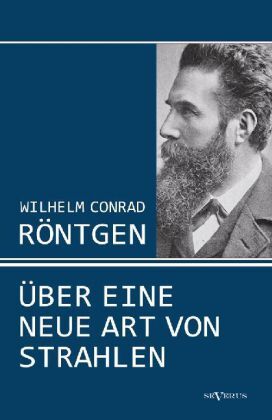 Cover: 9783863473457 | Über eine neue Art von Strahlen | Wilhelm C. Röntgen | Taschenbuch