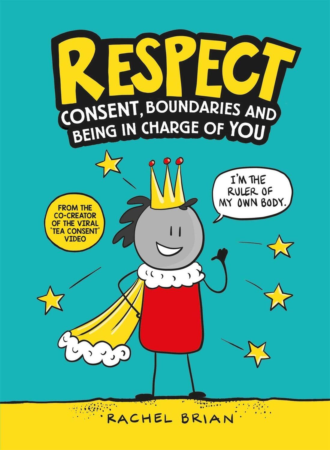 Cover: 9781526362216 | Respect | Consent, Boundaries and Being in Charge of YOU | Brian