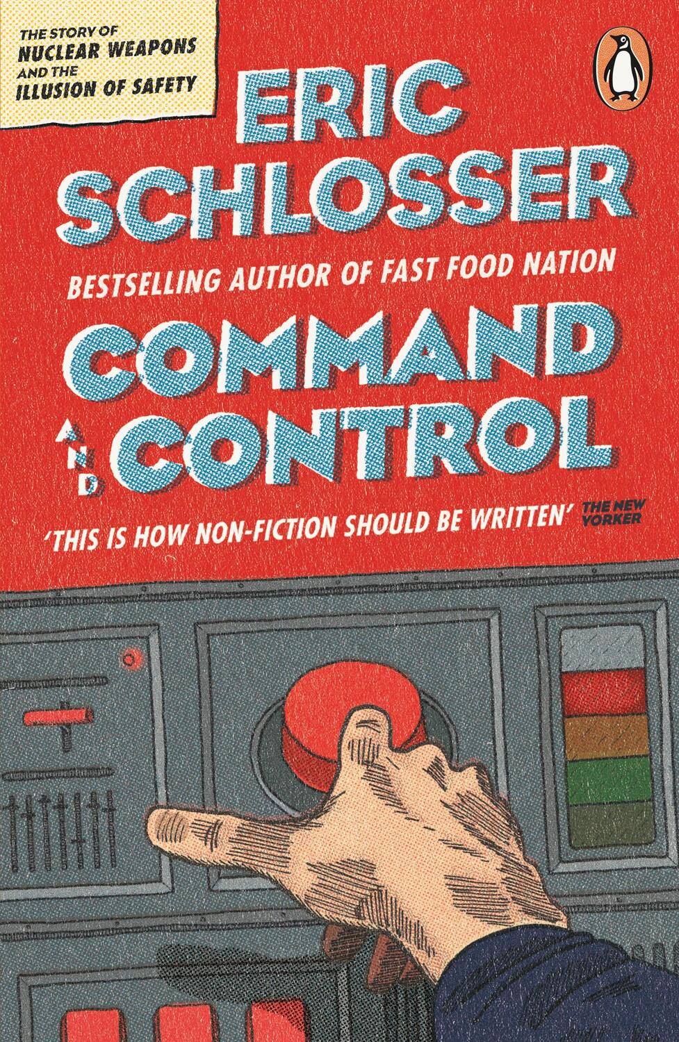 Cover: 9780141037912 | Command and Control | Eric Schlosser | Taschenbuch | 632 S. | Englisch