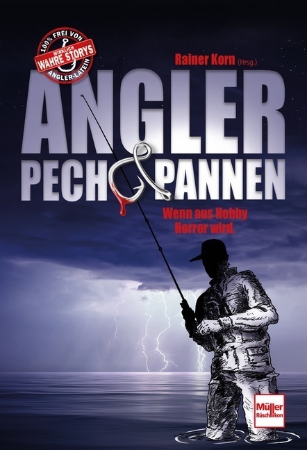 Cover: 9783275022045 | Angler - Pech &amp; Pannen | Wenn aus Hobby Horror wird. | Rainer Korn