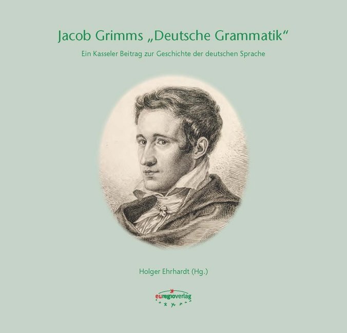 Cover: 9783933617798 | Jacob Grimms "Deutsche Grammatik" | Holger Ehrhardt | Buch | 160 S.