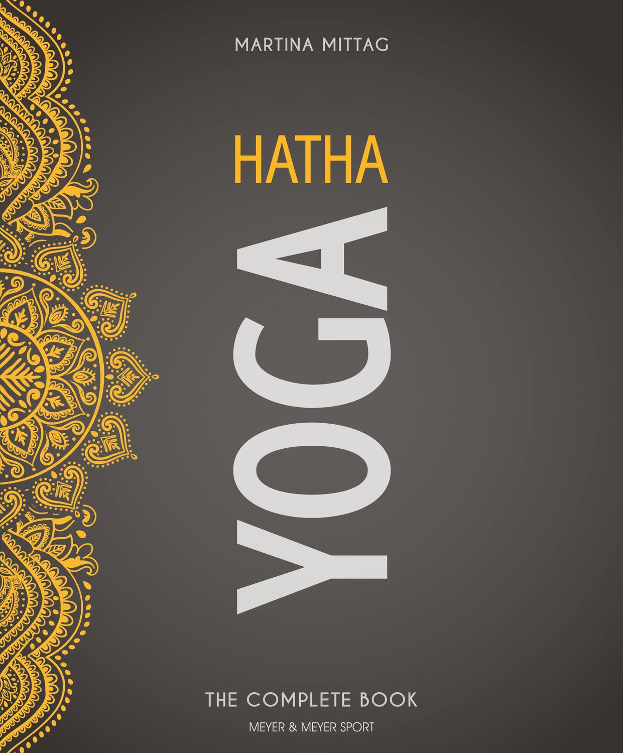 Cover: 9781782551850 | Hatha Yoga: The Complete Book | Martina Mittag | Taschenbuch | 2019