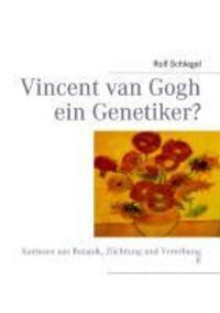 Cover: 9783732233427 | Vincent van Gogh ein Genetiker? | Rolf Schlegel | Buch | 376 S. | 2013