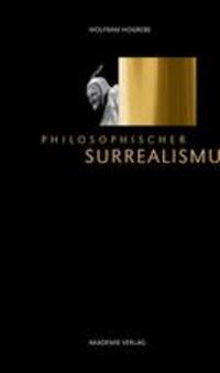 Cover: 9783110342093 | Philosophischer Surrealismus | Wolfram Hogrebe | Buch | De Gruyter