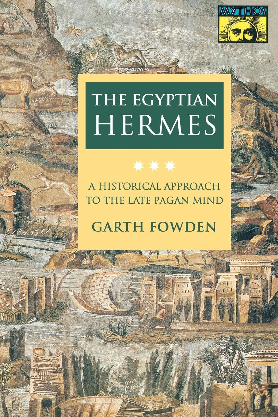 Cover: 9780691024981 | The Egyptian Hermes | A Historical Approach to the Late Pagan Mind