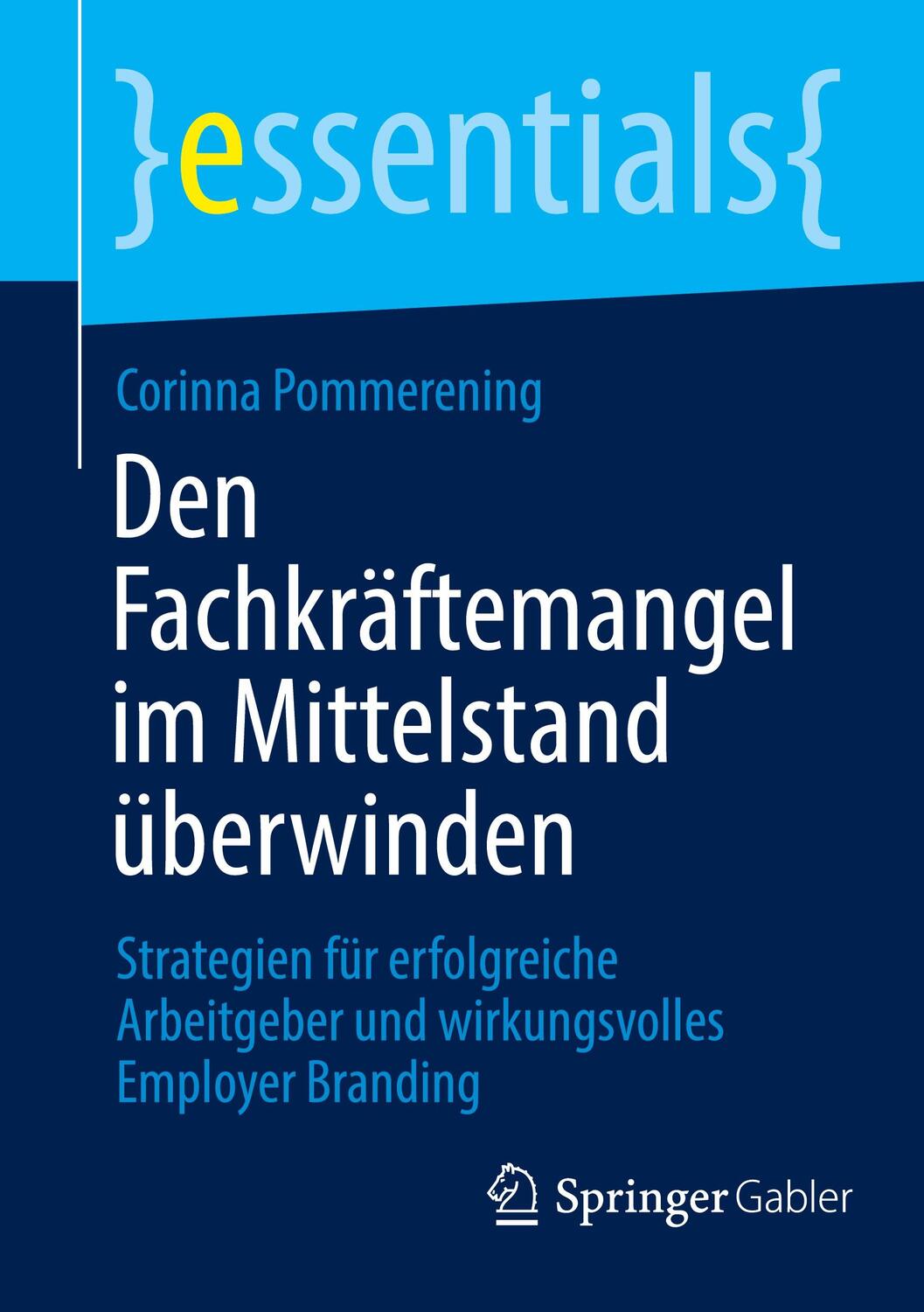 Cover: 9783658457952 | Den Fachkräftemangel im Mittelstand überwinden | Corinna Pommerening