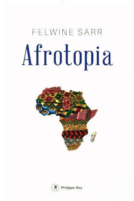 Cover: 9782848765020 | Afrotopia | Felwine Sarr | Taschenbuch | Französisch | 2019 | Rey