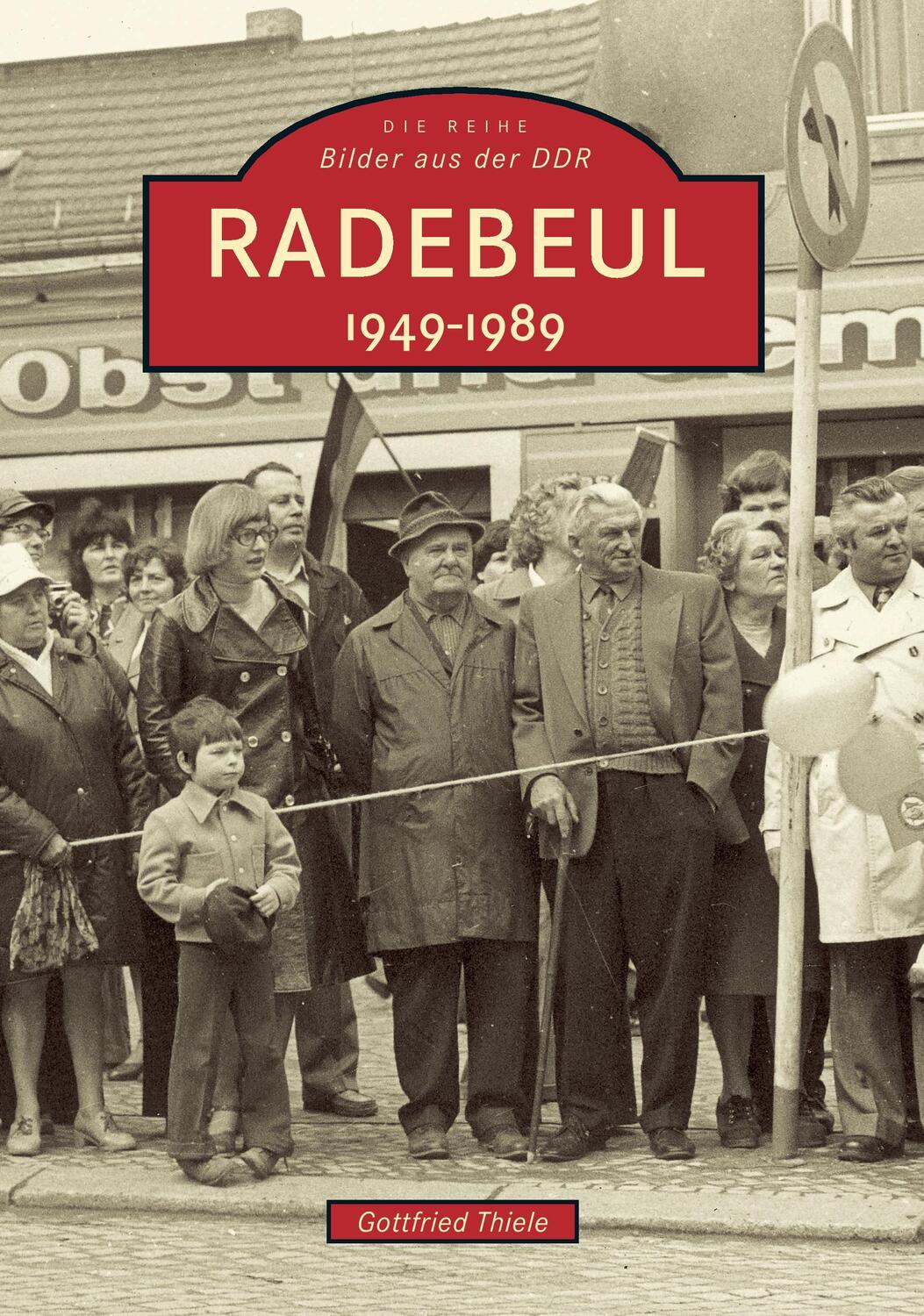 Cover: 9783897024908 | Radebeul 1949-1989 | Gottfried Thiele | Taschenbuch