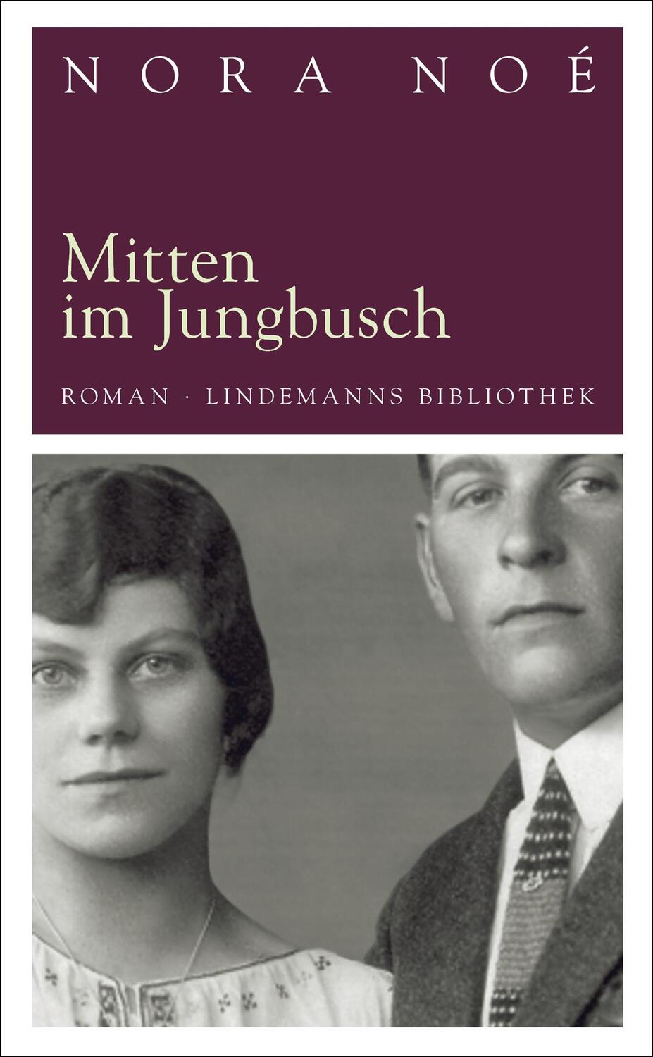 Cover: 9783881904810 | Mitten im Jungbusch | Nora Noé | Taschenbuch | Lindemanns Bibliothek
