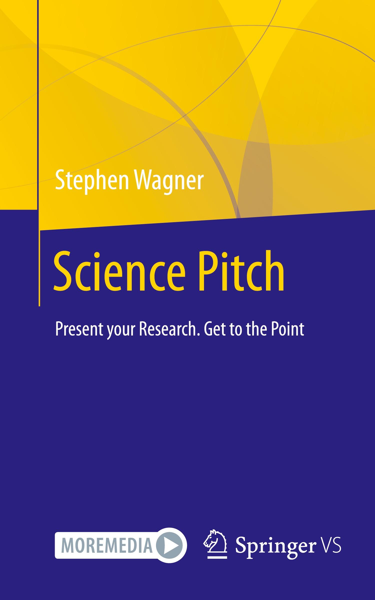 Cover: 9783658448431 | Science Pitch | Present your Research. Get to the Point | Wagner