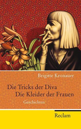 Cover: 9783150202128 | Die Tricks der Diva. Die Kleider der Frauen | Brigitte Kronauer | Buch