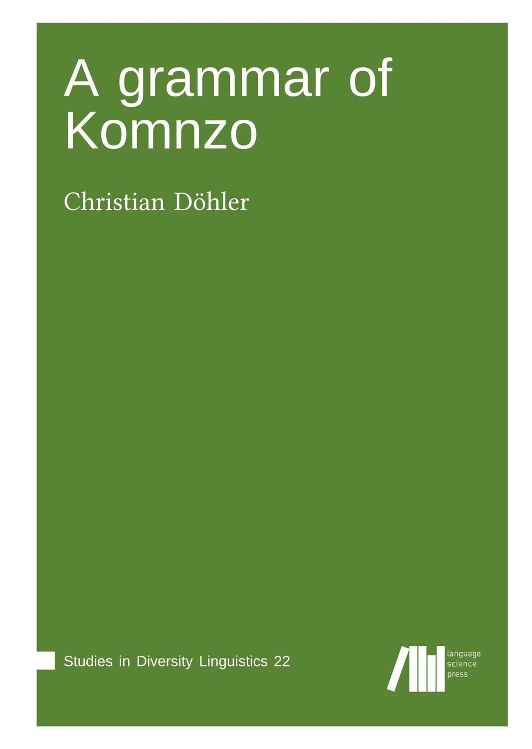 Cover: 9783961101269 | A grammar of Komnzo | Christian Döhler | Buch | 464 S. | Englisch