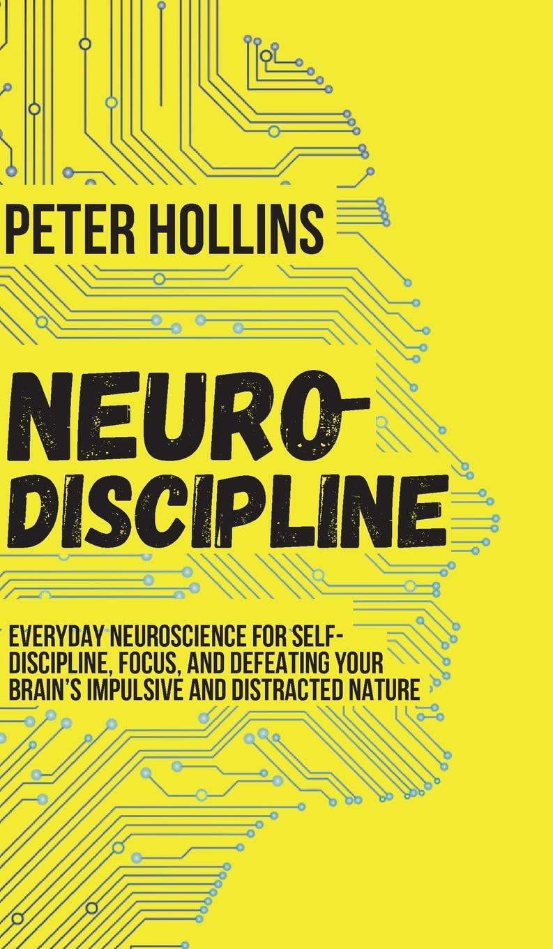 Cover: 9781647430016 | Neuro-Discipline | Peter Hollins | Buch | HC gerader Rücken kaschiert
