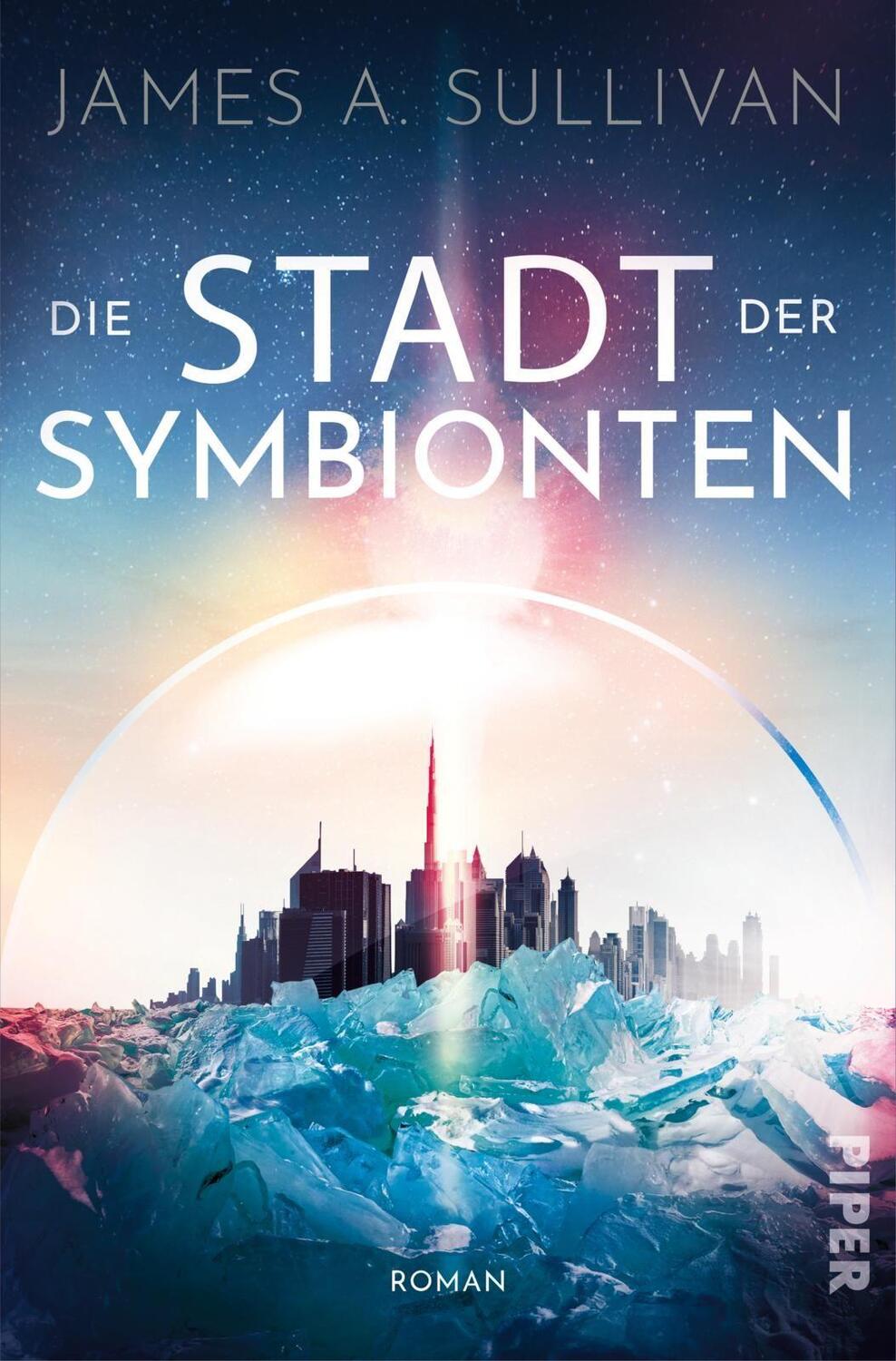Cover: 9783492704199 | Die Stadt der Symbionten | Roman | James A. Sullivan | Taschenbuch