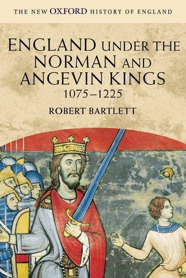 Cover: 9780199251018 | England under the Norman and Angevin Kings | 1075-1225 | Bartlett