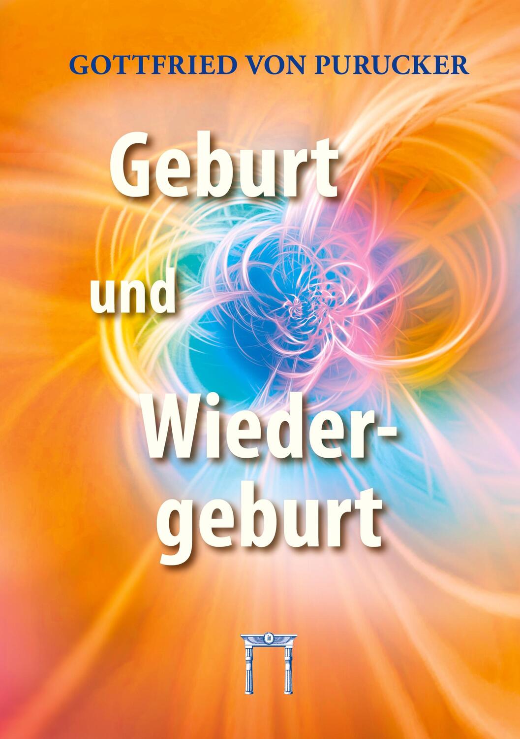 Cover: 9783924849849 | Geburt und Wiedergeburt | Gottfried von Purucker | Taschenbuch | 2023
