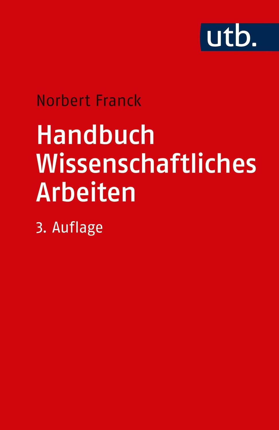 Cover: 9783825247485 | Handbuch Wissenschaftliches Arbeiten | Norbert Franck | Taschenbuch