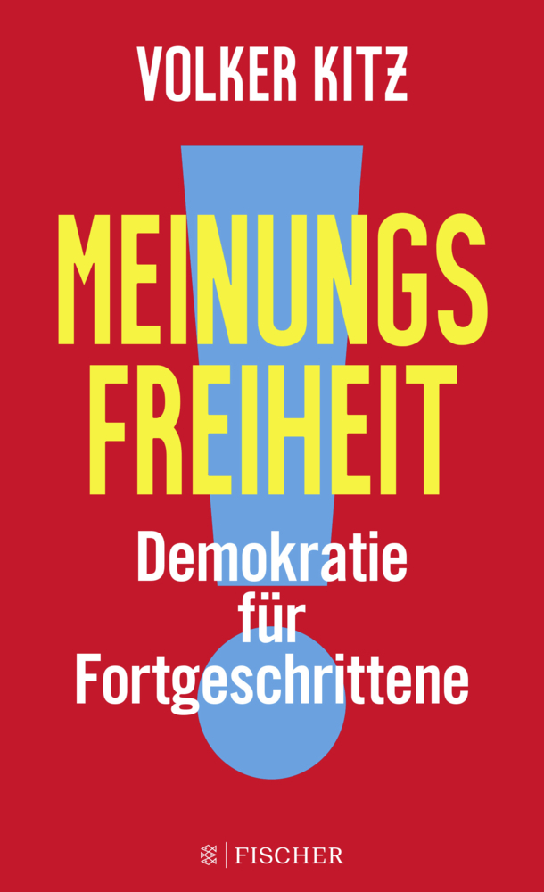 Cover: 9783596702244 | Meinungsfreiheit! | Demokratie für Fortgeschrittene | Volker Kitz