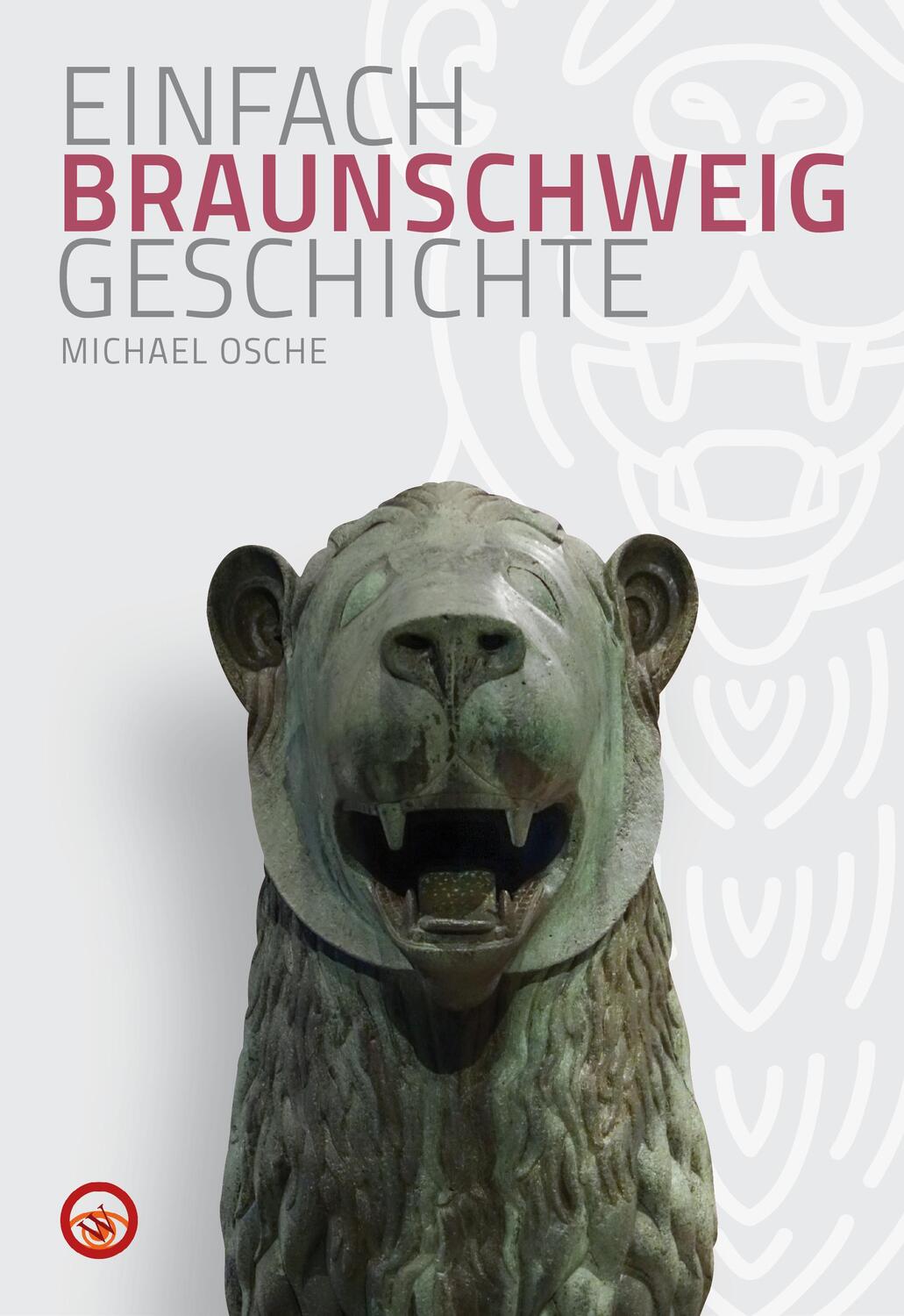 Cover: 9783831332588 | Braunschweig - Einfach Geschichte | Michael Osche | Buch | Deutsch