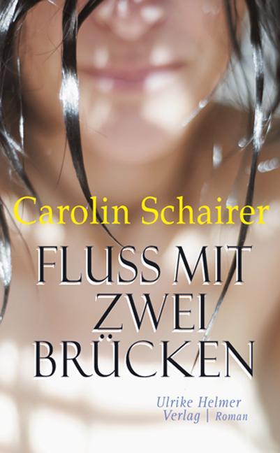 Cover: 9783897414112 | Fluss mit zwei Brücken | Carolin Schairer | Taschenbuch | Deutsch