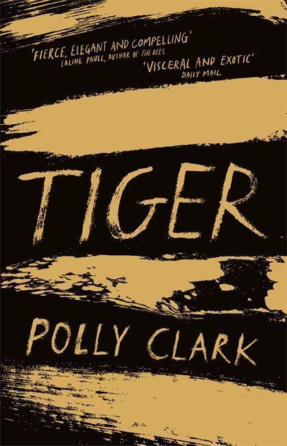Cover: 9781786485434 | Tiger | Polly Clark | Taschenbuch | Riverrun | Englisch | 2020