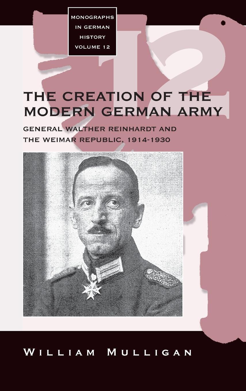 Cover: 9781571819086 | The Creation of the Modern German Army | William Mulligan | Buch