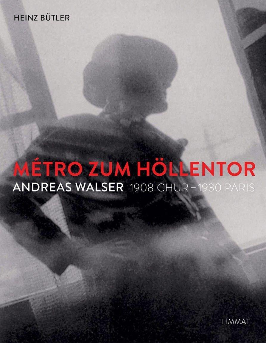 Cover: 9783857918322 | Métro zum Höllentor. Andreas Walser 1908 Chur - 1930 Paris | Bütler
