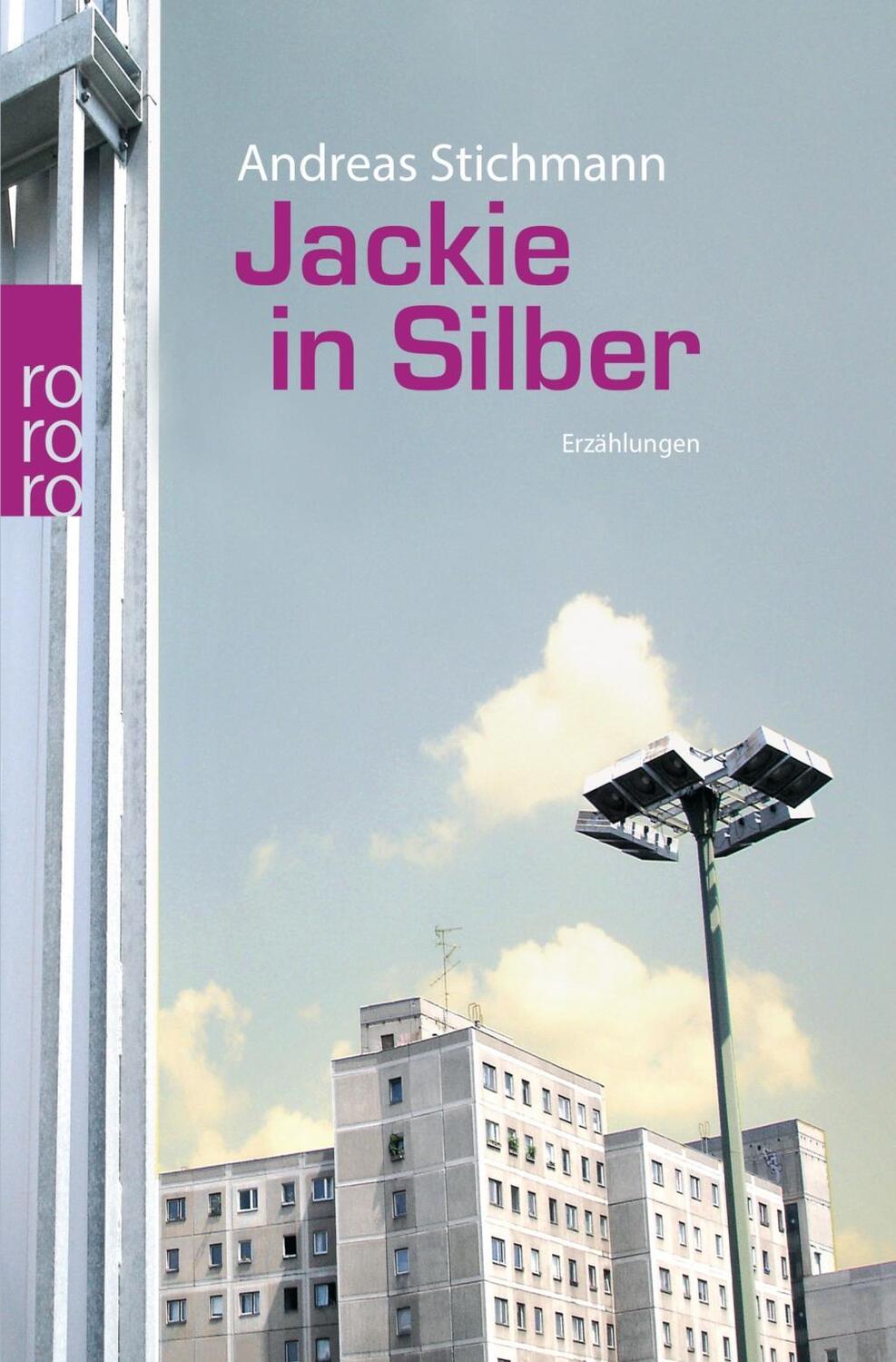 Cover: 9783499273056 | Jackie in Silber | Erzählungen | Andreas Stichmann | Taschenbuch