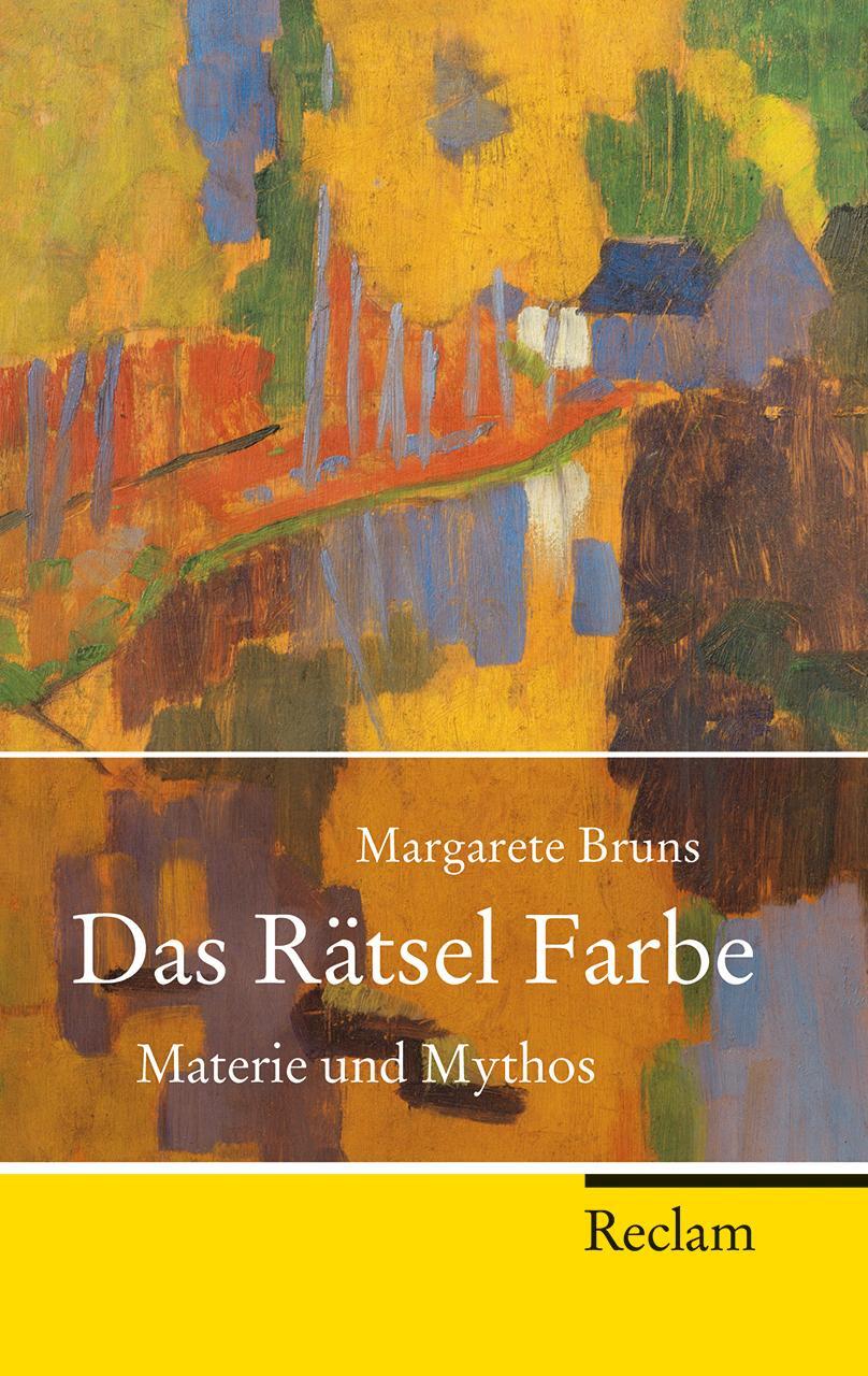 Cover: 9783150202500 | Das Rätsel Farbe | Materie und Mythos | Margarete Bruns | Taschenbuch