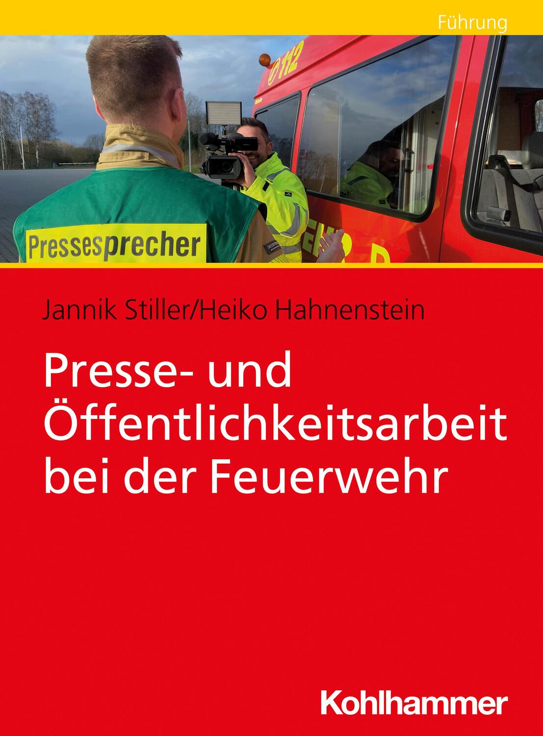 Cover: 9783170354531 | Presse- und Öffentlichkeitsarbeit bei der Feuerwehr | Stiller (u. a.)