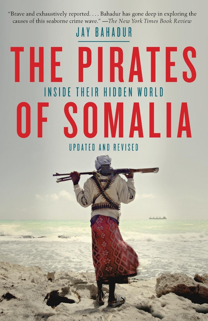 Cover: 9780307476562 | The Pirates of Somalia | Inside Their Hidden World | Jay Bahadur