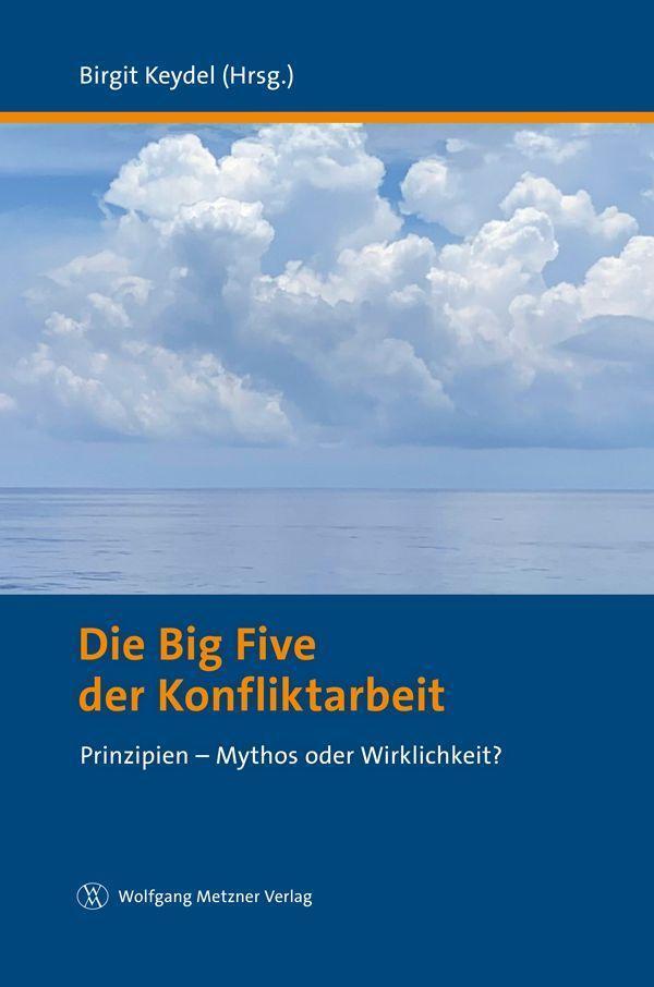 Cover: 9783961170913 | Die Big Five der Konfliktarbeit | Birgit Keydel | Buch | Deutsch