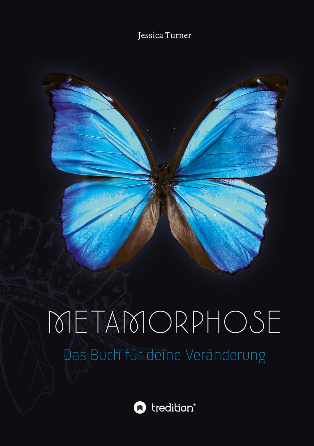 Cover: 9783347103962 | Metamorphose | Das Buch für deine Veränderung | Jessica Turner | Buch